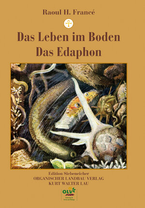 Buchcover Das Leben im Boden/Das Edaphon | Raoul H. Francé | EAN 9783922201021 | ISBN 3-922201-02-4 | ISBN 978-3-922201-02-1