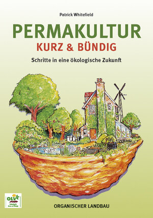 Buchcover Permakultur kurz & bündig | Patrick Whitefield | EAN 9783922201151 | ISBN 3-922201-15-6 | ISBN 978-3-922201-15-1
