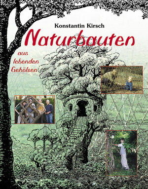 Buchcover Naturbauten aus lebenden Gehölzen | Konstantin Kirsch | EAN 9783922201175 | ISBN 3-922201-17-2 | ISBN 978-3-922201-17-5