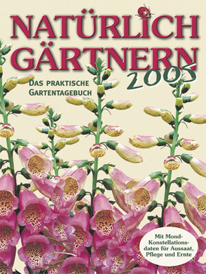 Buchcover Natürlich gärtnern 2005 | EAN 9783922201533 | ISBN 3-922201-53-9 | ISBN 978-3-922201-53-3
