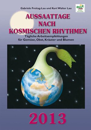 Buchcover Aussaattage nach kosmischen Rhythmen 2013  | EAN 9783922201854 | ISBN 3-922201-85-7 | ISBN 978-3-922201-85-4
