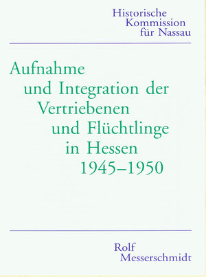 Buchcover Aufnahme und Integration der Vertriebenen und Flüchtlinge in Hessen 1945-1950 | Rolf Messerschmidt | EAN 9783922244943 | ISBN 3-922244-94-7 | ISBN 978-3-922244-94-3