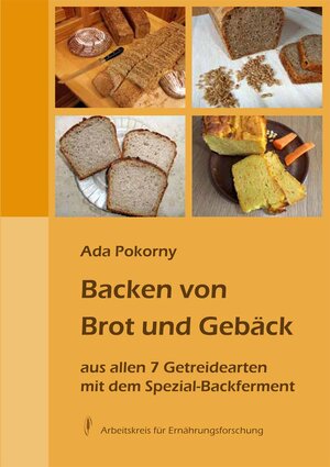 Buchcover Backen von Brot und Gebäck aus allen 7 Getreidearten | Ada Pokorny | EAN 9783922290223 | ISBN 3-922290-22-1 | ISBN 978-3-922290-22-3