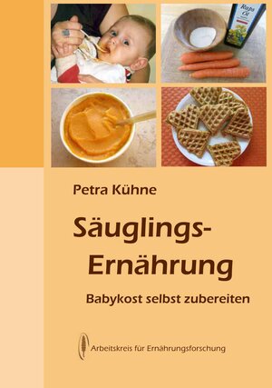 Buchcover Säuglingsernährung | Dr. Petra Kühne | EAN 9783922290483 | ISBN 3-922290-48-5 | ISBN 978-3-922290-48-3