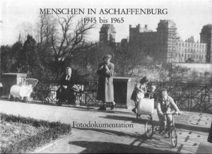 Buchcover Menschen in Aschaffenburg 1945 bis 1965  | EAN 9783922355120 | ISBN 3-922355-12-9 | ISBN 978-3-922355-12-0