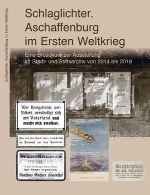 Buchcover Schlaglichter. Aschaffenburg im Ersten Weltkrieg  | EAN 9783922355366 | ISBN 3-922355-36-6 | ISBN 978-3-922355-36-6