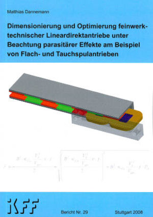 Buchcover Dimensionierung und Optimierung feinwerktechnischer Lineardirektantriebe unter Beachtung parasitärer Effekte am Beispiel von Flach- und Tauchspulantrieben | Matthias Dannemann | EAN 9783922381297 | ISBN 3-922381-29-4 | ISBN 978-3-922381-29-7