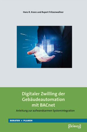 Buchcover Digitaler Zwiiling der Gebäudeautomation mit BACnet | Fritzenwallner Rupert | EAN 9783922420675 | ISBN 3-922420-67-2 | ISBN 978-3-922420-67-5