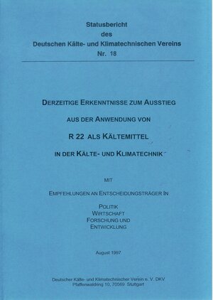 Buchcover Derzeitige Erkenntnisse zum Ausstieg aus der Anwendung von R 22 als Kältemittel in der Kälte- und Klimatechnik | Rainer Jakobs | EAN 9783922429821 | ISBN 3-922429-82-3 | ISBN 978-3-922429-82-1
