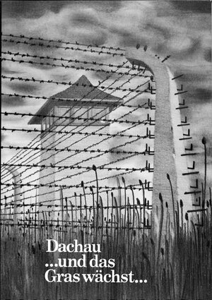Buchcover Dachau ... und das Gras wächst ... | Louis Köckert | EAN 9783922431077 | ISBN 3-922431-07-0 | ISBN 978-3-922431-07-7