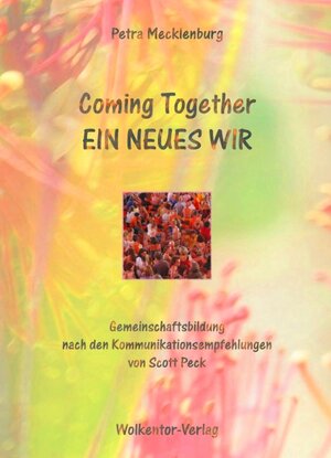 Buchcover Coming together Ein neues Wir | Petra Mecklenburg | EAN 9783922554073 | ISBN 3-922554-07-5 | ISBN 978-3-922554-07-3