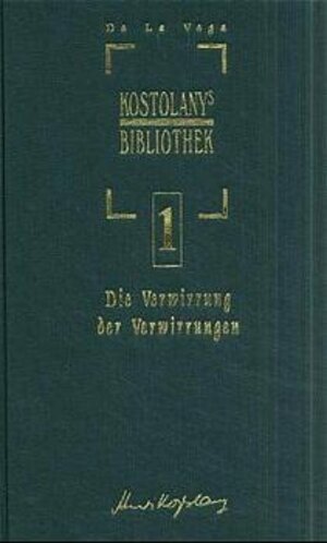 Die Verwirrung der Verwirrungen: Vier Dialoge über die Börse in Amsterdam. Das älteste Buch über die Börse