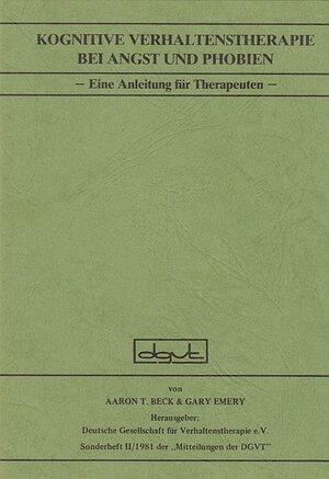 Buchcover Kognitive Verhaltenstherapie bei Angst und Phobien | Aaron T Beck | EAN 9783922686491 | ISBN 3-922686-49-4 | ISBN 978-3-922686-49-1