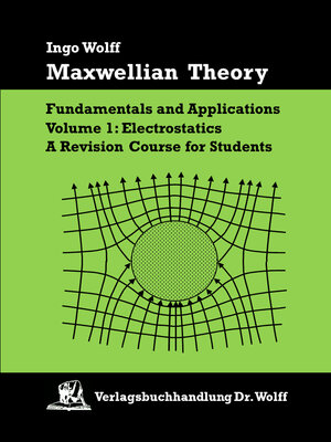 Buchcover Maxwellian Theory. Fundamentals and Applications | Ingo Wolff | EAN 9783922697411 | ISBN 3-922697-41-0 | ISBN 978-3-922697-41-1