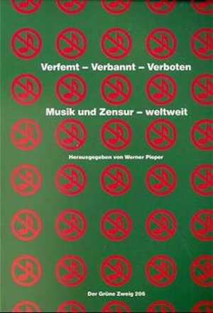 Buchcover Musik und Zensur. Weltweit | Werner Pieper | EAN 9783922708063 | ISBN 3-922708-06-4 | ISBN 978-3-922708-06-3