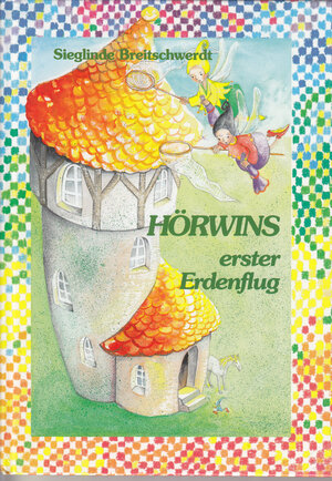 Buchcover Hörwins erster Erdenflug | Sieglinde Breitschwerdt | EAN 9783922766230 | ISBN 3-922766-23-4 | ISBN 978-3-922766-23-0