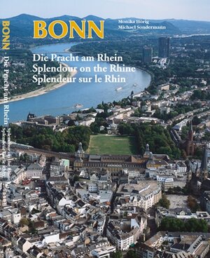 Buchcover Bonn - Die Pracht am Rhein | Monika Höring | EAN 9783922785934 | ISBN 3-922785-93-X | ISBN 978-3-922785-93-4