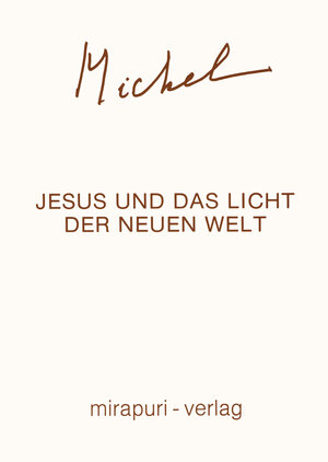 Buchcover Jesus und das Licht der Neuen Welt | Michel Montecrossa | EAN 9783922800385 | ISBN 3-922800-38-6 | ISBN 978-3-922800-38-5