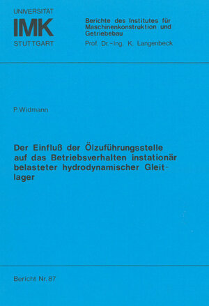 Buchcover Der Einfluss der Ölzuführungsstelle auf das Betriebsverhalten instationär belasteter hydrodynamischer Gleitlager | Peter Widmann | EAN 9783922823063 | ISBN 3-922823-06-8 | ISBN 978-3-922823-06-3