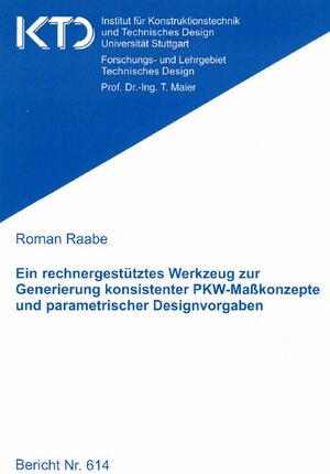 Buchcover Ein rechnergestütztes Werkzeug zur Generierung konsistenter PKW-Maßkonzepte und parametrischer Designvorgaben | Roman Raabe | EAN 9783922823865 | ISBN 3-922823-86-6 | ISBN 978-3-922823-86-5