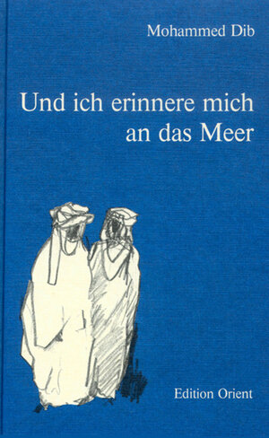 Buchcover Und ich erinnere mich an das Meer | Mohammed Dib | EAN 9783922825463 | ISBN 3-922825-46-X | ISBN 978-3-922825-46-3