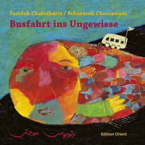 Buchcover Busfahrt ins Ungewisse (Persisch-Deutsch) | Farideh Chalatbarie | EAN 9783922825852 | ISBN 3-922825-85-0 | ISBN 978-3-922825-85-2
