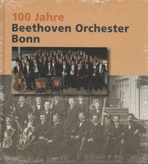 Buchcover 100 Jahre Beethoven Orchester Bonn  | EAN 9783922832416 | ISBN 3-922832-41-5 | ISBN 978-3-922832-41-6