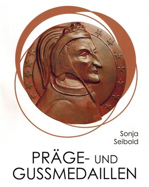 Buchcover Sonja Seibold: Präge- und Gussmedaillen | Sonja Seibold | EAN 9783922840305 | ISBN 3-922840-30-2 | ISBN 978-3-922840-30-5