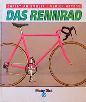 Buchcover Das Rennrad | Ulrich Herzog | EAN 9783922843856 | ISBN 3-922843-85-9 | ISBN 978-3-922843-85-6