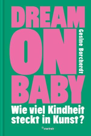 Buchcover Dream on Baby | Gesine Borcherdt | EAN 9783922895572 | ISBN 3-922895-57-3 | ISBN 978-3-922895-57-2