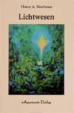 Buchcover Lichtwesen | Flower A Newhouse | EAN 9783922936305 | ISBN 3-922936-30-X | ISBN 978-3-922936-30-5