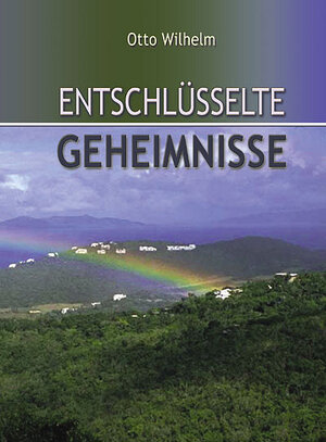 Buchcover Entschlüsselte Geheimnisse | Wilhelm Otto | EAN 9783922947349 | ISBN 3-922947-34-4 | ISBN 978-3-922947-34-9