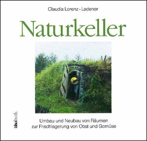 Naturkeller: Umbau und Neubau von Räumen zur Frischlagerung von Obst und Gemüse