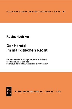 Der Handel im malikitischen Recht: Am Beispiel des k. al-buyu' im Kitab al-Muwatta' des Malik b. Anas und des salam aus der Mudawwana al-kubra von Sahnun