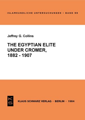 Buchcover The Egyptian Elite under Cromer 1882-1907 | Jeffrey G Collins | EAN 9783922968993 | ISBN 3-922968-99-6 | ISBN 978-3-922968-99-3