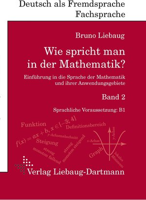 Buchcover Wie spricht man in der Mathematik? Band 2 | Bruno Liebaug | EAN 9783922989936 | ISBN 3-922989-93-4 | ISBN 978-3-922989-93-6