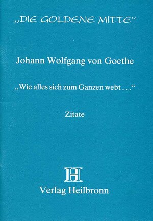 Buchcover Wie alles sich zum Ganzen webt... | Johann W von Goethe | EAN 9783923000609 | ISBN 3-923000-60-X | ISBN 978-3-923000-60-9