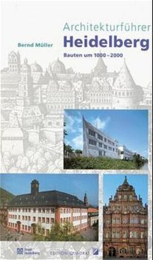 Architekturführer Heidelberg. Bauten um 1000 - 2000