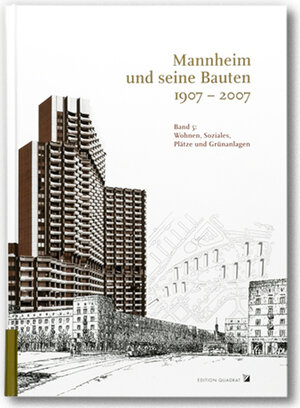Buchcover Mannheim und seine Bauten 1907-2007 | Andreas Schenk | EAN 9783923003891 | ISBN 3-923003-89-7 | ISBN 978-3-923003-89-1