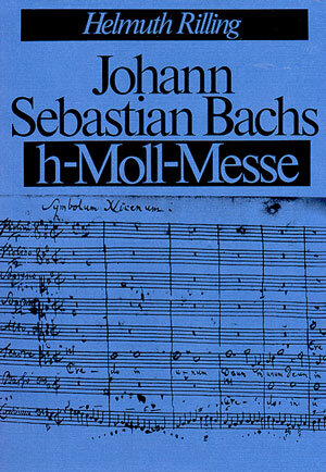 Buchcover Johann Sebastian Bachs h-moll-Messe | Helmuth Rilling | EAN 9783923053094 | ISBN 3-923053-09-6 | ISBN 978-3-923053-09-4