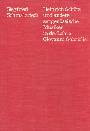 Buchcover Heinrich Schütz und andere zeitgenössische Musiker in der Lehre Giovanni Gabrielis | Siegfried Schmalzriedt | EAN 9783923053131 | ISBN 3-923053-13-4 | ISBN 978-3-923053-13-1