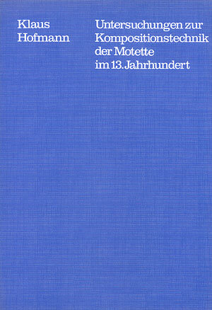 Untersuchung zur Kompositionstechnik der Motette im 13. Jahrhundert