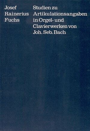 Buchcover Studien zu Artikulationsangaben in Orgel- und Clavierwerken von Johann Sebastian Bach | Josef Rainerius Fuchs | EAN 9783923053186 | ISBN 3-923053-18-5 | ISBN 978-3-923053-18-6