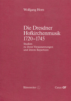 Buchcover Die Dresdner Hofkirchenmusik 1720-1745 | Wolfgang Horn | EAN 9783923053414 | ISBN 3-923053-41-X | ISBN 978-3-923053-41-4