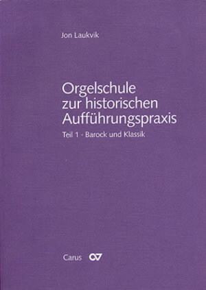 Buchcover Orgelschule zur historischen Aufführungspraxis | Jon Laukvik | EAN 9783923053612 | ISBN 3-923053-61-4 | ISBN 978-3-923053-61-2