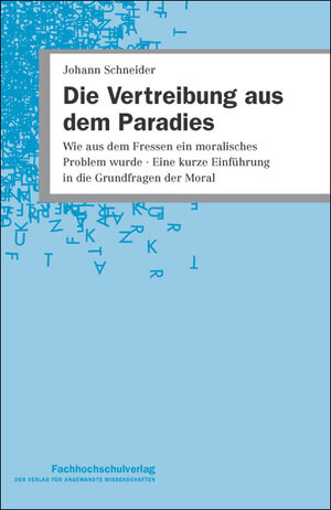 Buchcover Die Vertreibung aus dem Paradies | Johann Schneider | EAN 9783923098897 | ISBN 3-923098-89-8 | ISBN 978-3-923098-89-7