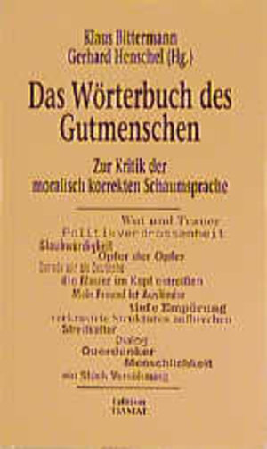 Buchcover Das Wörterbuch des Gutmenschen | Henryk M Broder | EAN 9783923118984 | ISBN 3-923118-98-8 | ISBN 978-3-923118-98-4