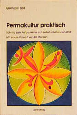 Buchcover Permakultur praktisch | Graham Bell | EAN 9783923176922 | ISBN 3-923176-92-9 | ISBN 978-3-923176-92-2
