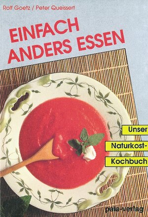 Buchcover Einfach anders essen | Rolf Goetz | EAN 9783923176946 | ISBN 3-923176-94-5 | ISBN 978-3-923176-94-6