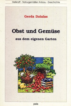 Buchcover Obst und Gemüse aus dem eigenen Garten | Gerda Dzialas | EAN 9783923176977 | ISBN 3-923176-97-X | ISBN 978-3-923176-97-7